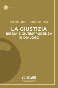 La giustizia. Bibbia e giurisprudenza in dialogo - Librerie.coop