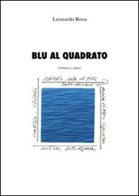 Blu al quadrato. Romanzo, quasi - Librerie.coop