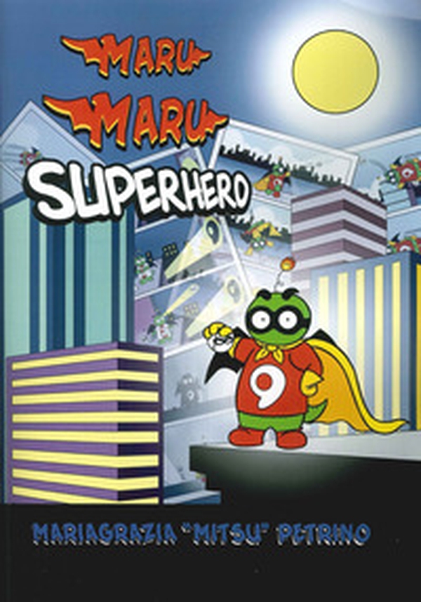 Maru Maru superhero - Librerie.coop Maru Maru superhero - Librerie.coop