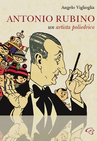 Antonio Rubino. Un artista poliedrico - Librerie.coop