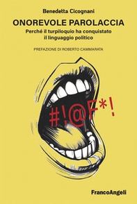 Onorevole parolaccia. Perché il turpiloquio ha conquistato il linguaggio politico - Librerie.coop