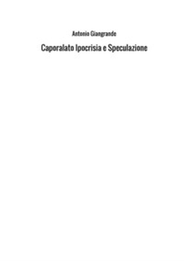Caporalato ipocrisia e speculazione - Librerie.coop Caporalato ipocrisia e speculazione - Librerie.coop