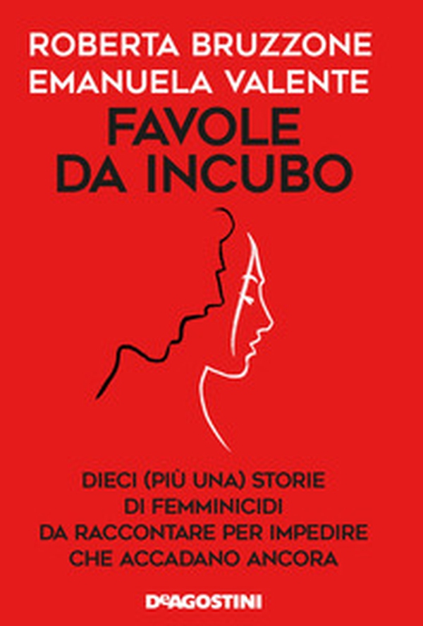 Favole da incubo. Dieci (più una) storie di femminicidi da raccontare per impedire che accadano ancora - Librerie.coop Favole da incubo. Dieci (più una) storie di femminicidi da raccontare per impedire che accadano ancora - Librerie.coop