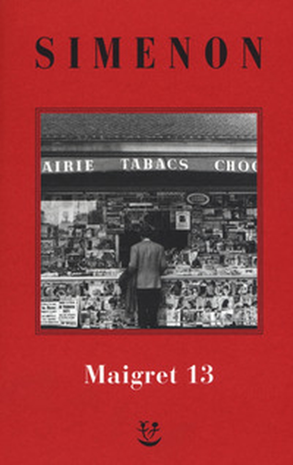 I Maigret: Maigret perde le staffe-Maigret e il fantasma-Maigret si difende-La pazienza di Maigret-Maigret e il caso Nahour - Vol. 13 - Librerie.coop I Maigret: Maigret perde le staffe-Maigret e il fantasma-Maigret si difende-La pazienza di Maigret-Maigret e il caso Nahour - Vol. 13 - Librerie.coop