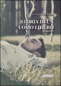Storia di un uomo libero - Librerie.coop