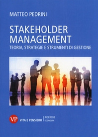 Stakeholder management. Teoria, strategie e strumenti di gestione - Librerie.coop