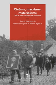 Cinéma, marxisme, matérialisme. Pour une critique du cinéma - Librerie.coop