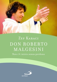 Don Roberto Malgesini. Non c'è inizio senza perdono - Librerie.coop