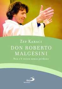 Don Roberto Malgesini. Non c'è inizio senza perdono - Librerie.coop Don Roberto Malgesini. Non c'è inizio senza perdono - Librerie.coop