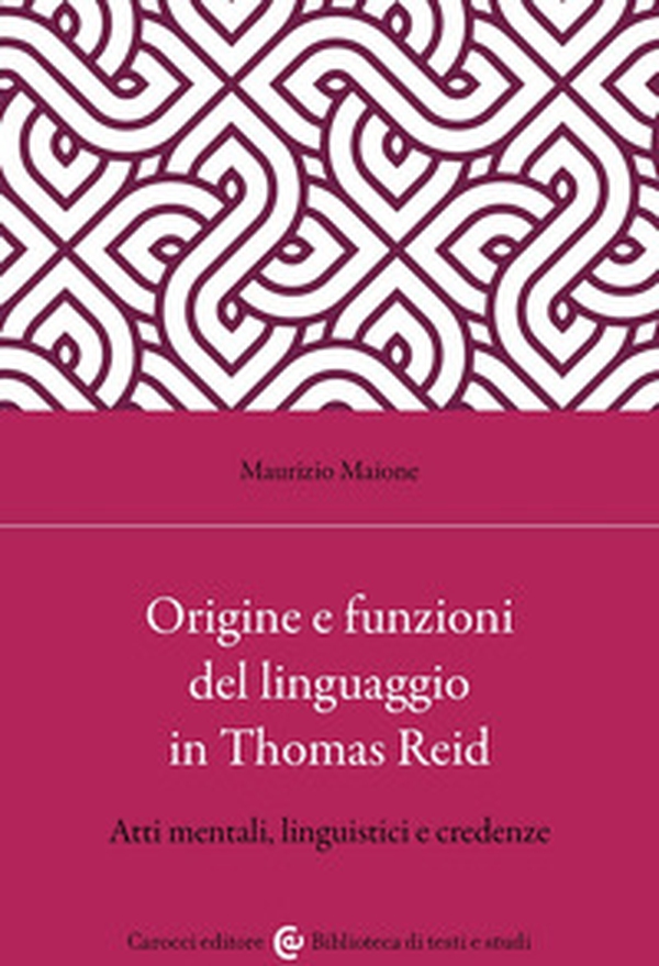 Origine e funzioni del linguaggio in Thomas Reid. Atti mentali, linguistici e credenze - Librerie.coop Origine e funzioni del linguaggio in Thomas Reid. Atti mentali, linguistici e credenze - Librerie.coop