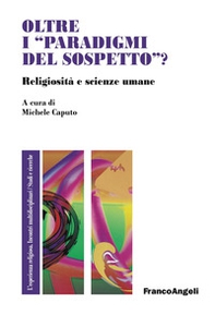 Oltre i «paradigmi del sospetto»? Religiosità e scienze umane - Librerie.coop
