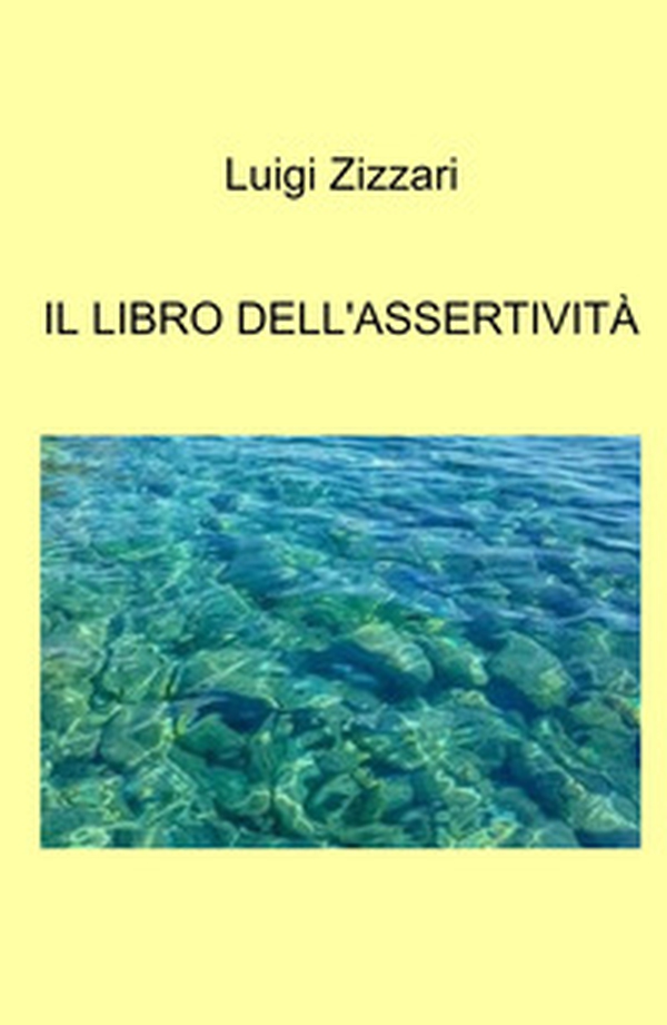 Il libro dell'assertività - Librerie.coop Il libro dell'assertività - Librerie.coop