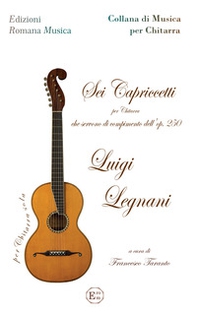 Sei capriccetti. Per chitarra che servono di compimento dell'op.250. Metodo - Librerie.coop