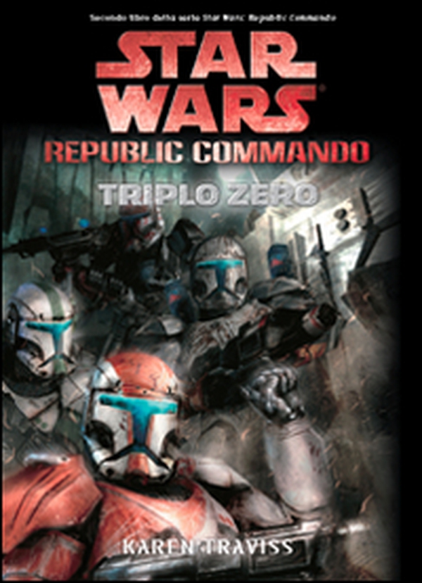 Triplo zero. Star Wars. Republic Commando - Librerie.coop Triplo zero. Star Wars. Republic Commando - Librerie.coop