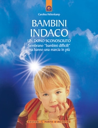 Bambini indaco. Un dono sconosciuto. Sembrano «bambini difficili» ma hanno una marcia in più - Librerie.coop