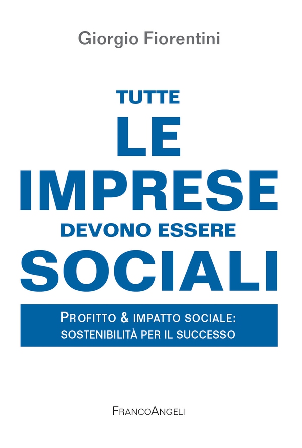 Tutte le imprese devono essere sociali - Librerie.coop Tutte le imprese devono essere sociali - Librerie.coop