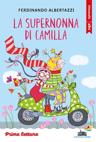 La supernonna di Camilla. Stampatello minuscolo - Librerie.coop