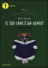 Il tuo cane è un genio? I migliori amici dell'uomo - Librerie.coop