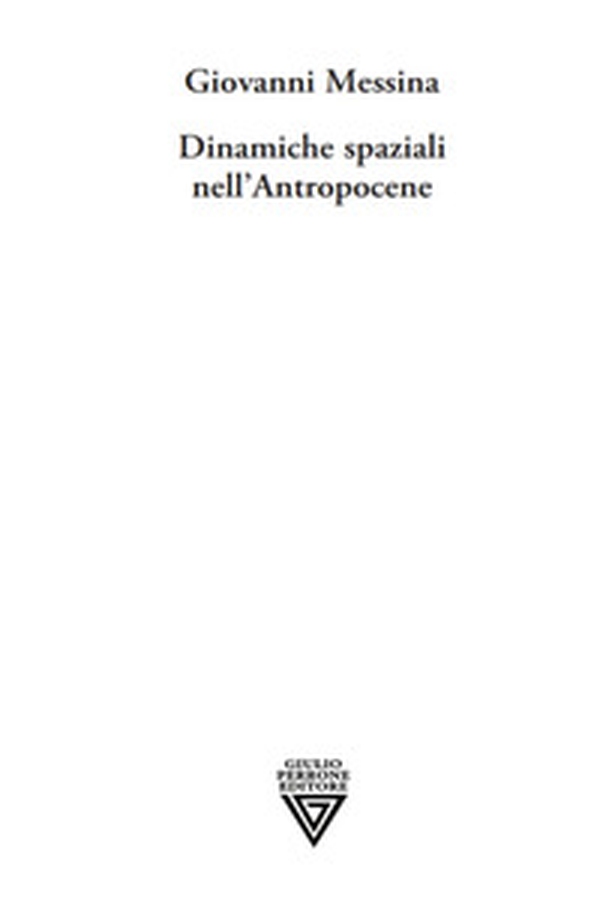 Dinamiche spaziali nell'antropocene - Librerie.coop Dinamiche spaziali nell'antropocene - Librerie.coop