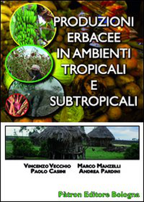 Produzioni erbacee in ambienti tropicali e subtropicali - Librerie.coop Produzioni erbacee in ambienti tropicali e subtropicali - Librerie.coop