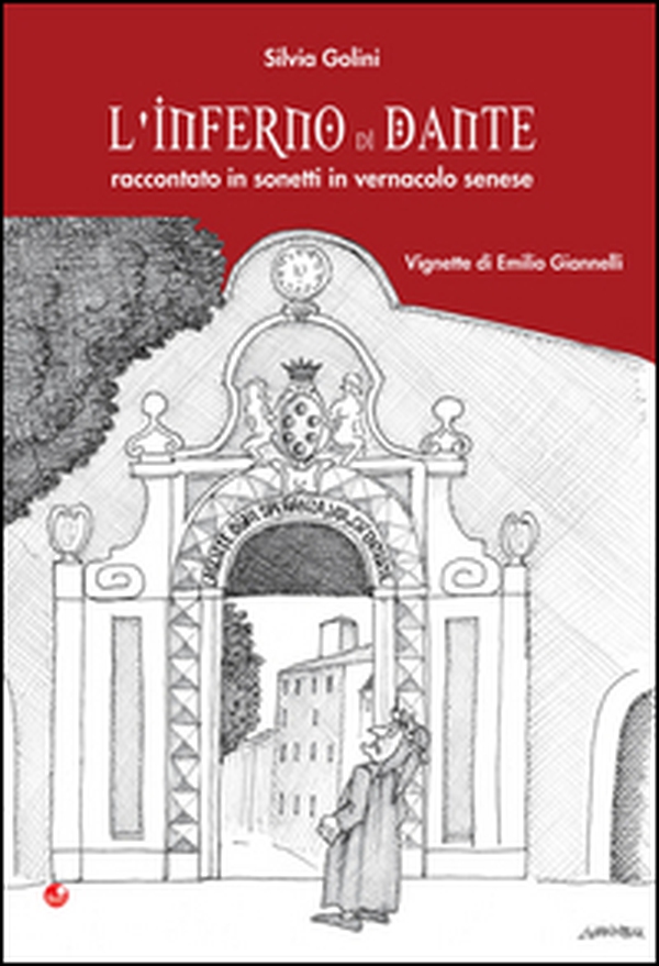 L'inferno di Dante. Raccontato in sonetti in vernacolo senese - Librerie.coop L'inferno di Dante. Raccontato in sonetti in vernacolo senese - Librerie.coop
