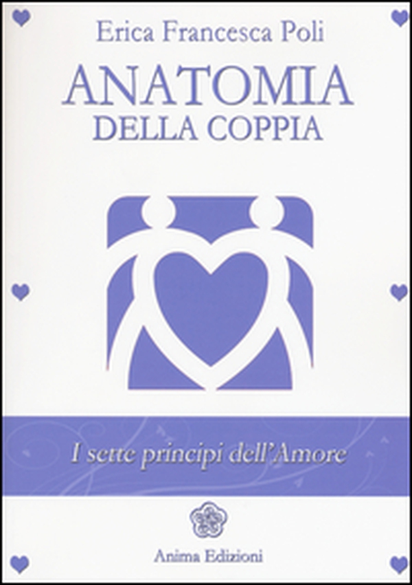 Anatomia della coppia. I sette principi dell'amore - Librerie.coop Anatomia della coppia. I sette principi dell'amore - Librerie.coop