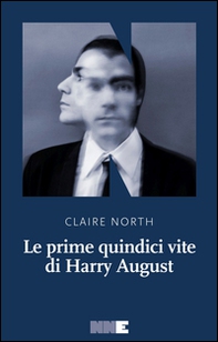 Le prime quindici vite di Harry August - Librerie.coop