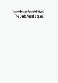 The dark angel's tears - Librerie.coop