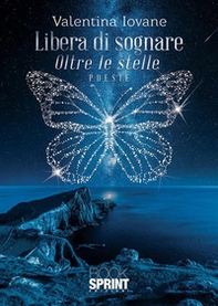 Libera di sognare. Oltre le stelle - Librerie.coop