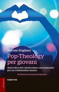 Pop-Theology per giovani. Autocritica del cattolicesimo convenzionale per un cristianesimo umano - Librerie.coop Pop-Theology per giovani. Autocritica del cattolicesimo convenzionale per un cristianesimo umano - Librerie.coop