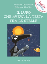 Il lupo che aveva la testa fra le stelle. Amico lupo - Librerie.coop