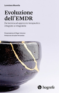 Evoluzione dell'EMDR. Da tecnica ad approccio terapeutico integrato e integrabile - Librerie.coop Evoluzione dell'EMDR. Da tecnica ad approccio terapeutico integrato e integrabile - Librerie.coop