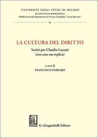 La cultura del diritto. Scritti per Claudio Luzzati (con una sua replica) - Librerie.coop La cultura del diritto. Scritti per Claudio Luzzati (con una sua replica) - Librerie.coop