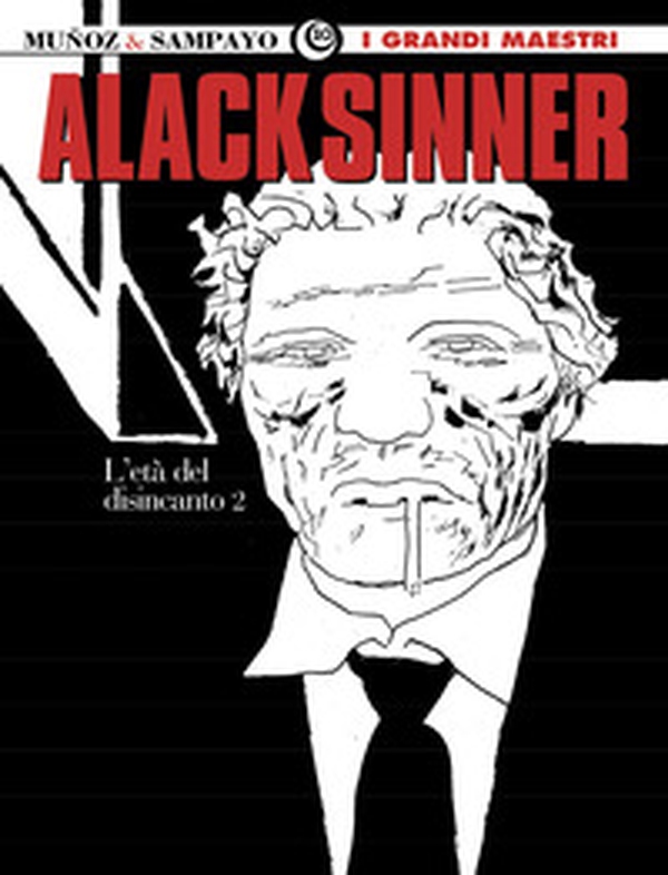 L'età del disincanto. Alack Sinner - Librerie.coop L'età del disincanto. Alack Sinner - Librerie.coop