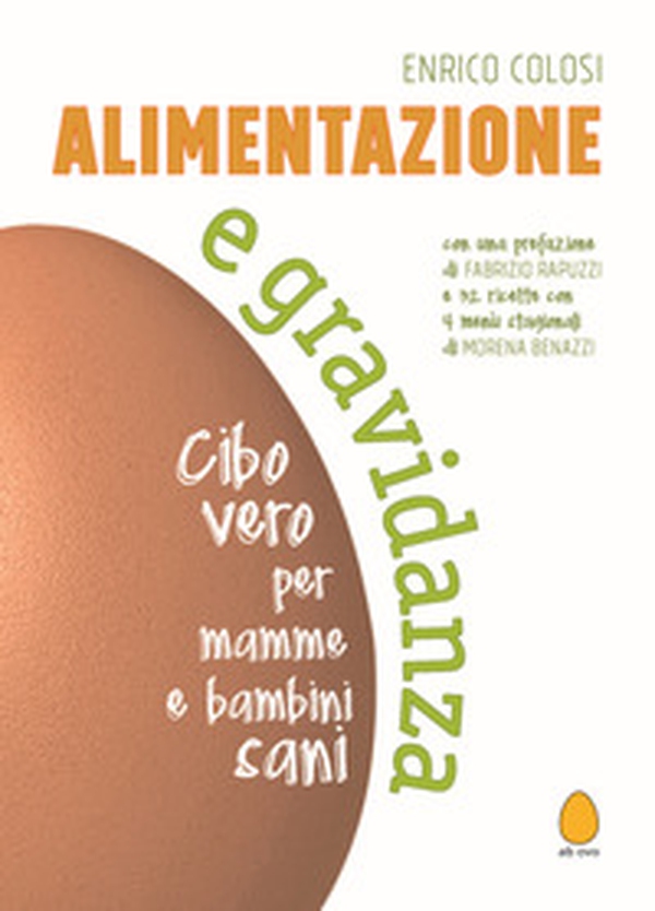 Alimentazione e gravidanza. Cibo vero per mamme e bambini sani - Librerie.coop Alimentazione e gravidanza. Cibo vero per mamme e bambini sani - Librerie.coop