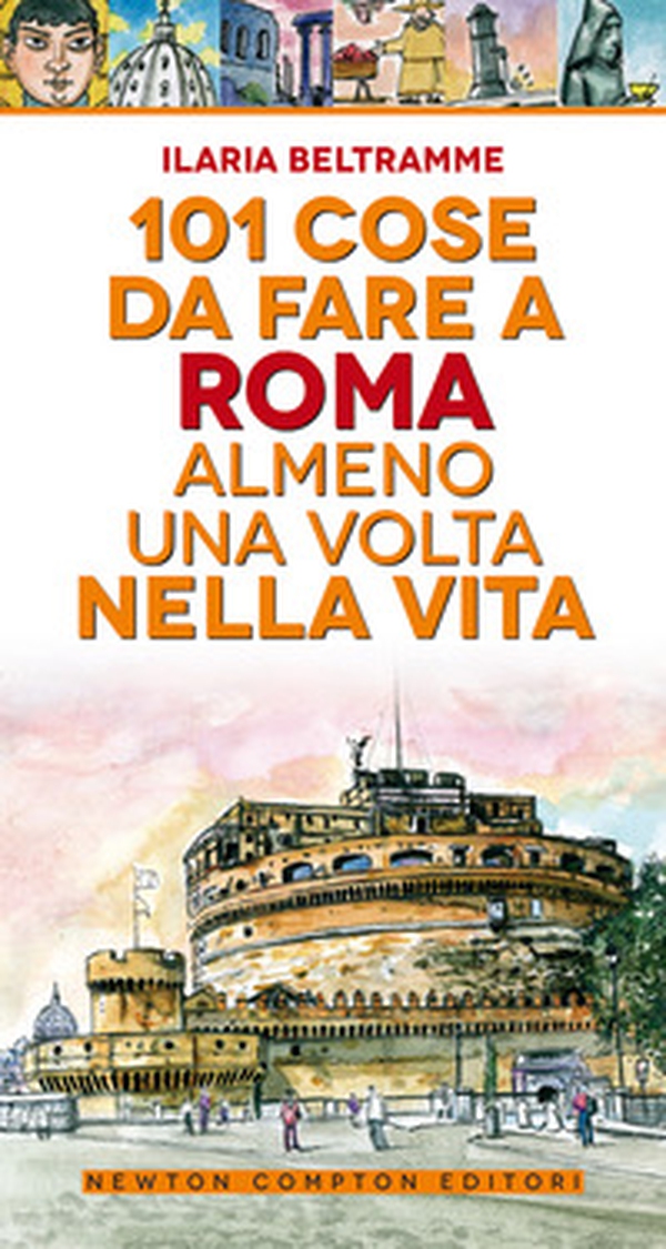 101 cose da fare a Roma almeno una volta nella vita - Librerie.coop 101 cose da fare a Roma almeno una volta nella vita - Librerie.coop