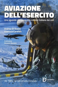 Aviazione dell'Esercito. Uno sguardo alla conquista militare italiana dei cieli - Librerie.coop