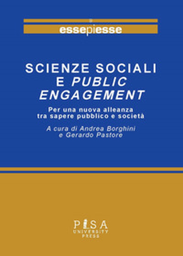 Scienze sociali e public engagement. Per una nuova alleanza tra sapere pubblico e società - Librerie.coop Scienze sociali e public engagement. Per una nuova alleanza tra sapere pubblico e società - Librerie.coop