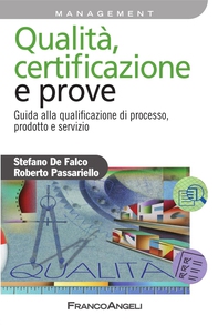 Qualità, certificazione e prove. Guida alla qualificazione di processo, prodotto e servizio - Librerie.coop