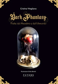 Dark phantasy. Fiabe del macabro e dell'assurdo. Gold edition - Librerie.coop