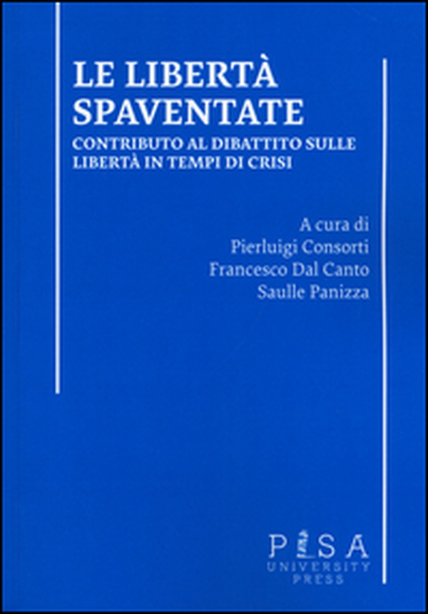 Le libertà spaventate. Contributo al dibattito sulle libertà in tempi di crisi - Librerie.coop