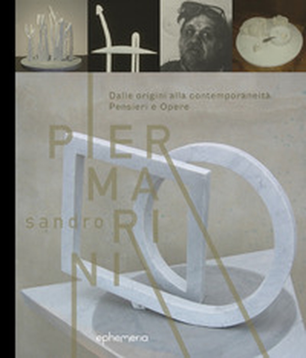 Sandro Piermarini. Dalle origini alla contemporaneità. Pensieri e opere - Librerie.coop