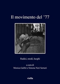 Il movimento del '77. Radici, snodi, luoghi - Librerie.coop