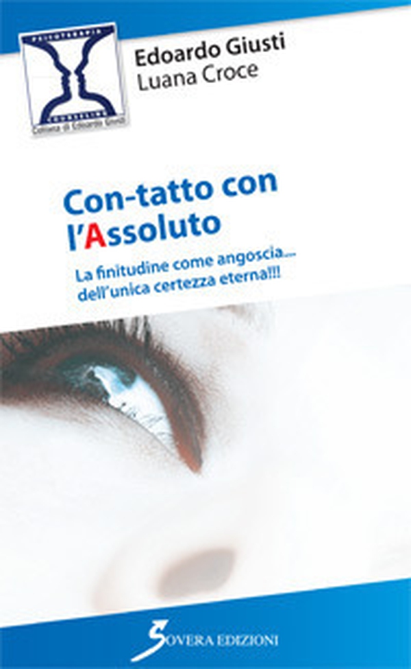 Con-tatto con l'assoluto. La finitudine come angoscia... dell'unica certezza eterna - Librerie.coop Con-tatto con l'assoluto. La finitudine come angoscia... dell'unica certezza eterna - Librerie.coop
