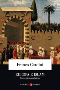 Europa e Islam. Storia di un malinteso - Librerie.coop