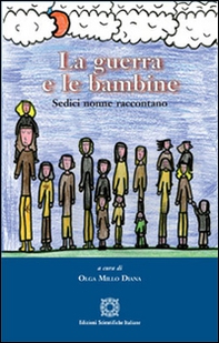 La guerra e le bambine. Sedici nonne raccontano - Librerie.coop
