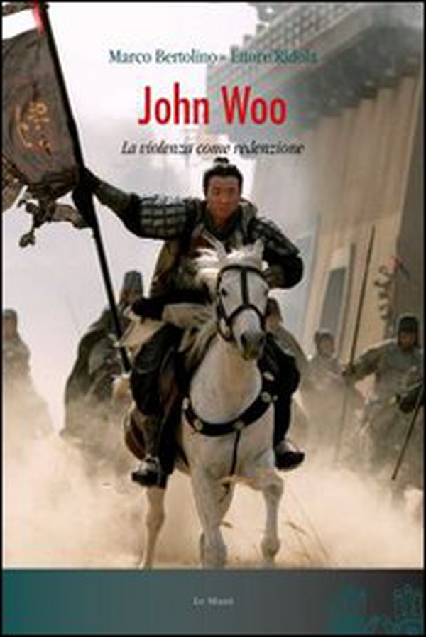 John Woo. La violenza come redenzione - Librerie.coop John Woo. La violenza come redenzione - Librerie.coop