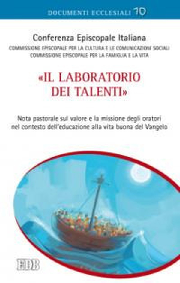 «Il laboratorio dei talenti». Nota pastorale sul valore e la missione degli oratori nel contesto dell'educazione alla vita buona del Vangelo - Librerie.coop «Il laboratorio dei talenti». Nota pastorale sul valore e la missione degli oratori nel contesto dell'educazione alla vita buona del Vangelo - Librerie.coop