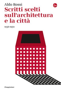 Scritti scelti sull'architettura e la città 1956-1972 - Librerie.coop Scritti scelti sull'architettura e la città 1956-1972 - Librerie.coop