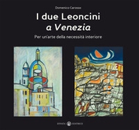 I Due leoncini a Venezia. Per un'arte della necessità interiore - Librerie.coop